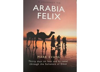 British Omani Society hosts Muscat launch of Mark Evans’ Oman expedition book – The Arabian Stories News