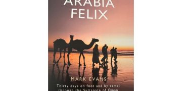 British Omani Society hosts Muscat launch of Mark Evans’ Oman expedition book – The Arabian Stories News